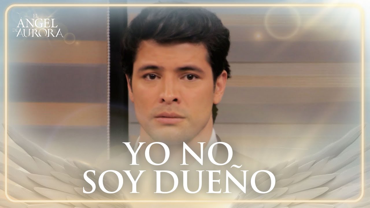 Ángel rechaza las acciones de la empresa Campero | El Ángel de Aurora 1/4 | Capítulo 81