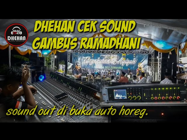 cek sound DHEHAN bareng gambus RAMADHANI full horeg class=