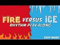 Fire and ice versus easy mode  rhythm play along