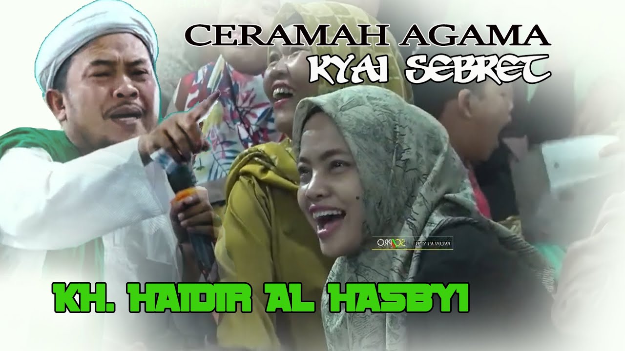 CERAMAH AGAMA PALING KOCAK BERSAMA KH. MUHIDIR AL HASBYI ( KYAI SEBRET )