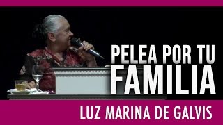 PELEA POR TU FAMILIA  LUZ MARINA DE GALVIS  IPUE 2019