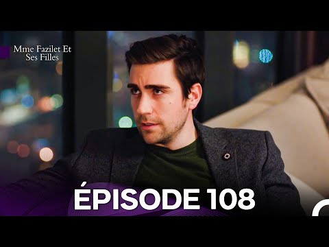 Mrs Fazilet And Her Daughters Episode 108 French Dubbed 