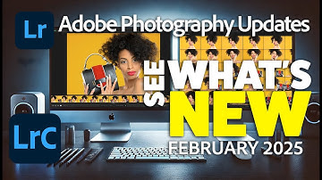 See What’s New in the February 2025 Adobe Photography Updates | Lightroom, Lightroom Classic & ACR 🚀