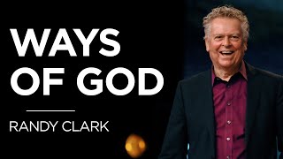 Ways of God | Dr. Randy Clark | James River Church
