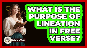 What Is The Purpose Of Lineation In Free Verse?