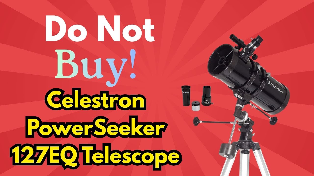 Celestron PowerSeeker 127EQ Telescope – Brutally Honest Review (Avoid This Beginner Scope?)