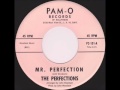 Perfections  mr perfection  no more love for you  pamo 101  1965