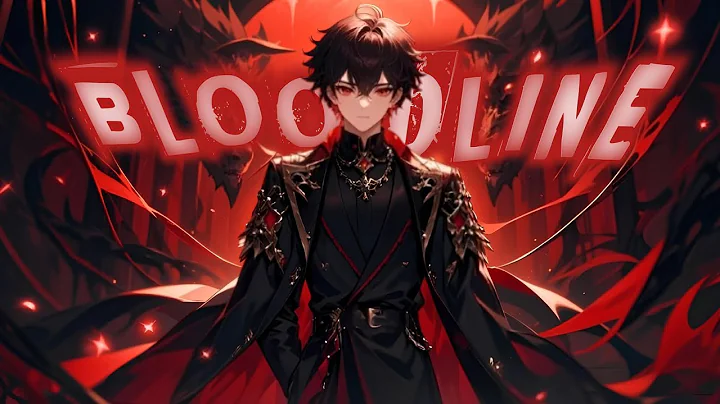 Nightcore - BLOODLINE.