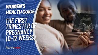 Women's Health Guide | The First Trimester of Pregnancy (0–12 Weeks)