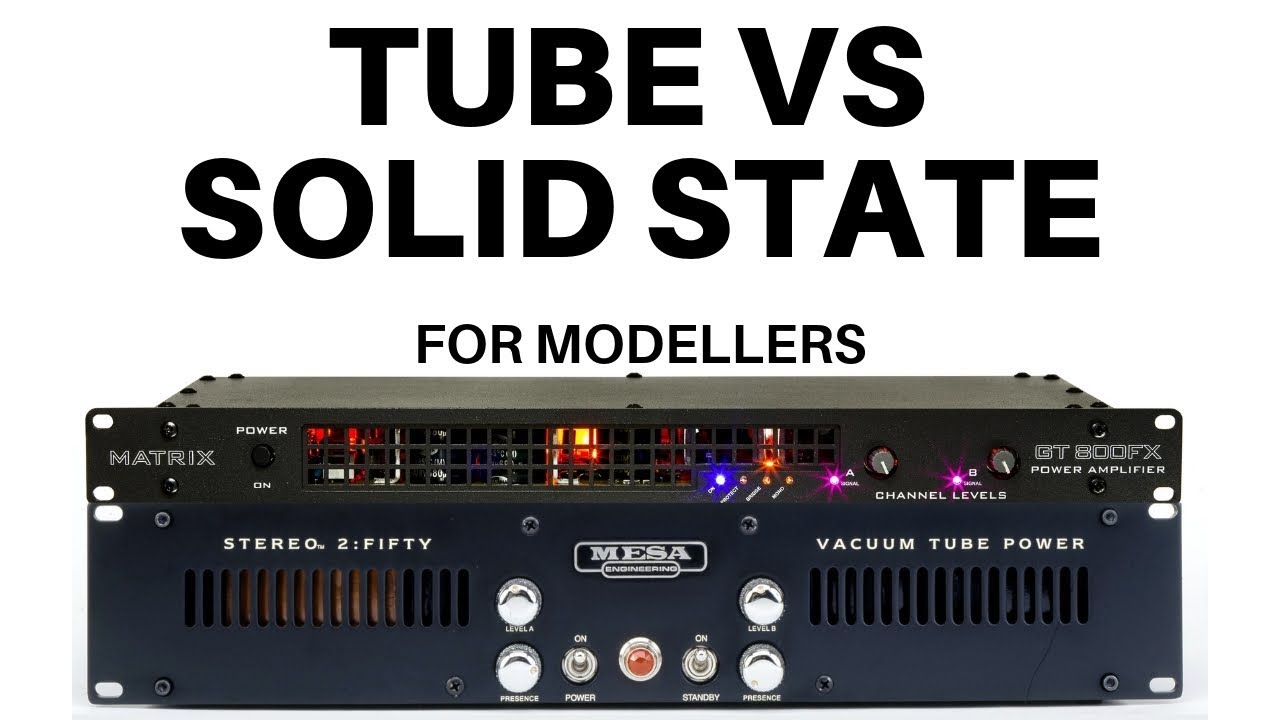 Which Power Amp? Tubes vs SS for Modellers - YouTube