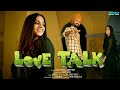 Love talk   kamal dhiman  jannat noor  official songs  prism media film