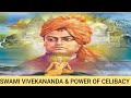 Swami Vivekananda & Power of Celibacy | Jay Lakhani | Hindu Academy|