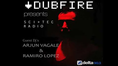 Dubfire | Arjun Vagale & Ramiro Lopez | SCI+TEC RADIO | Ep 13