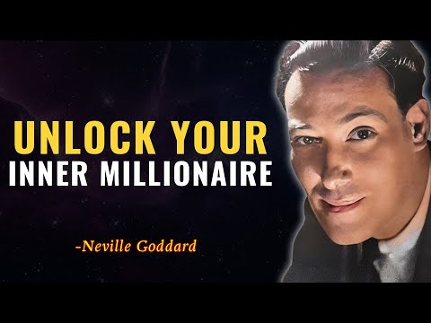 UNLOCK YOUR INNER MILLIONAIRE | NEVILLE GODDARD