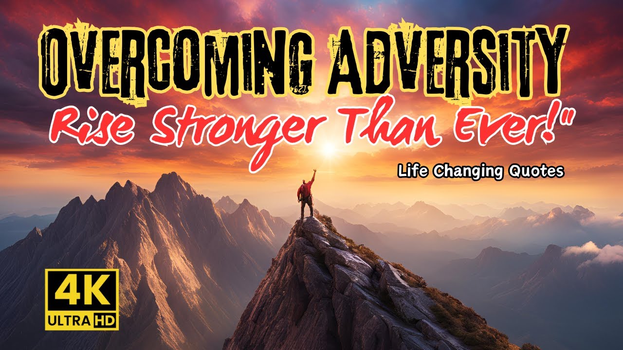 Adversity Rise Stronger Than Ever!" "Life is Tough, But
