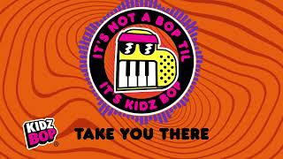 take you there visualizer kidz bop kids