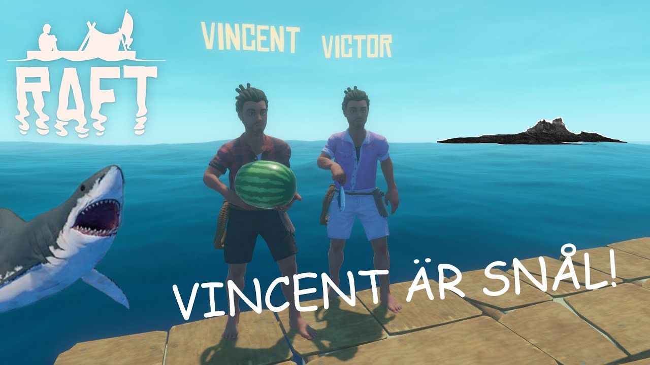 Vincent Raft VINCENT ÄR SNÅL! (RAFT AVSNITT 1) RVV - YouTube