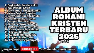 VIRAL‼️LATEST CHRISTIAN SPIRITUAL ALBUM - ENGKAULAH SANDARANKU - VOL.06