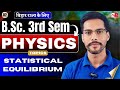 LT-02 | Statistical Equilibrium | B.Sc. Physics 3rd Semester | All Bihar University | By Praveen Sir