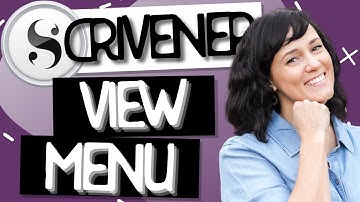 Scrivener 3 Tips and Tricks | View Menu