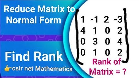 Normal form of a Matrix to find d Rank |Normal form of matrix| Linear Algebra revision for csirnet