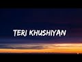 Teri Khushiya (LYRICS) Mp3 Song