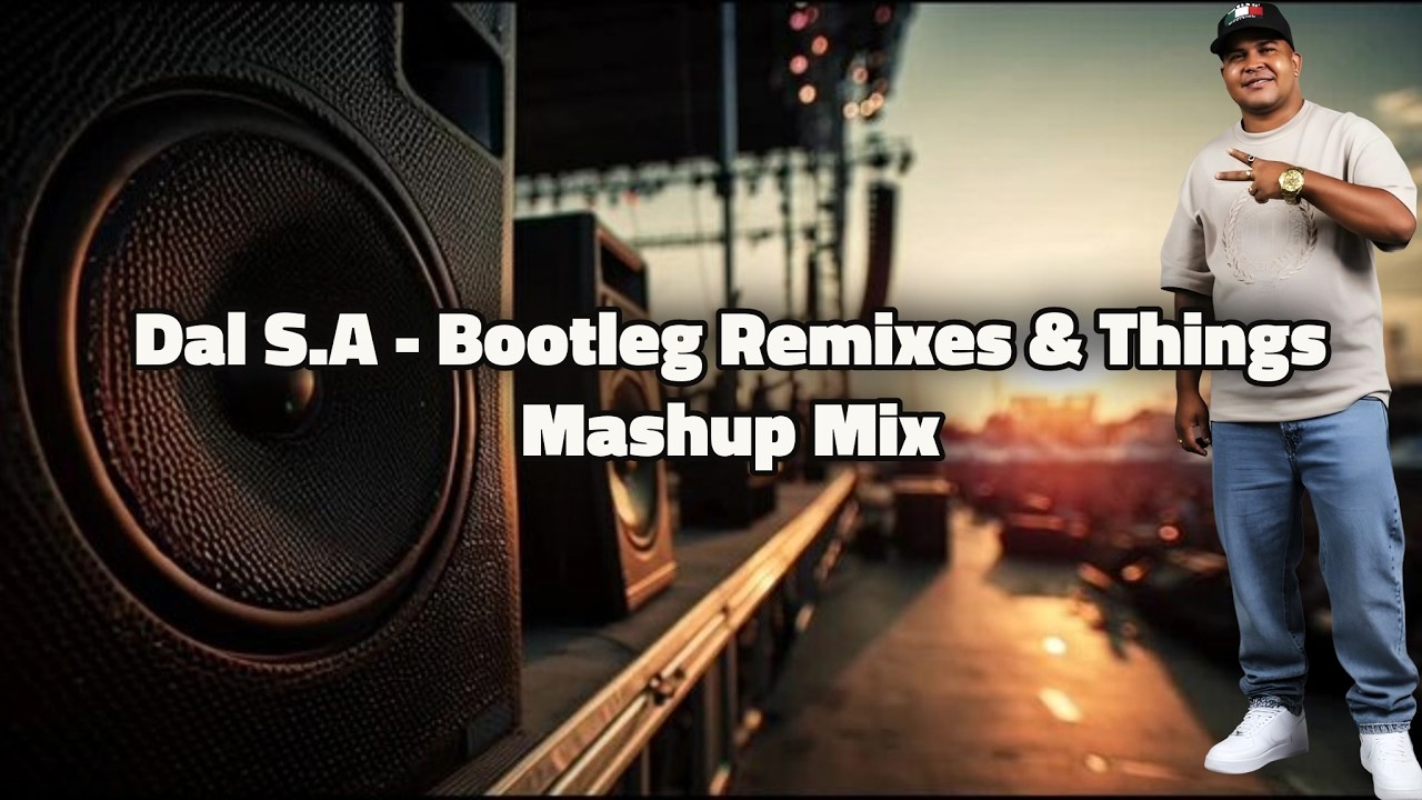Dal S.A - Bootleg Remixes & Things [Mashup Mix 2026] Naweek Vir Naweek [Die Doring Steek]
