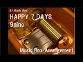 HAPPY 7 DAYS/9nine [Music Box]