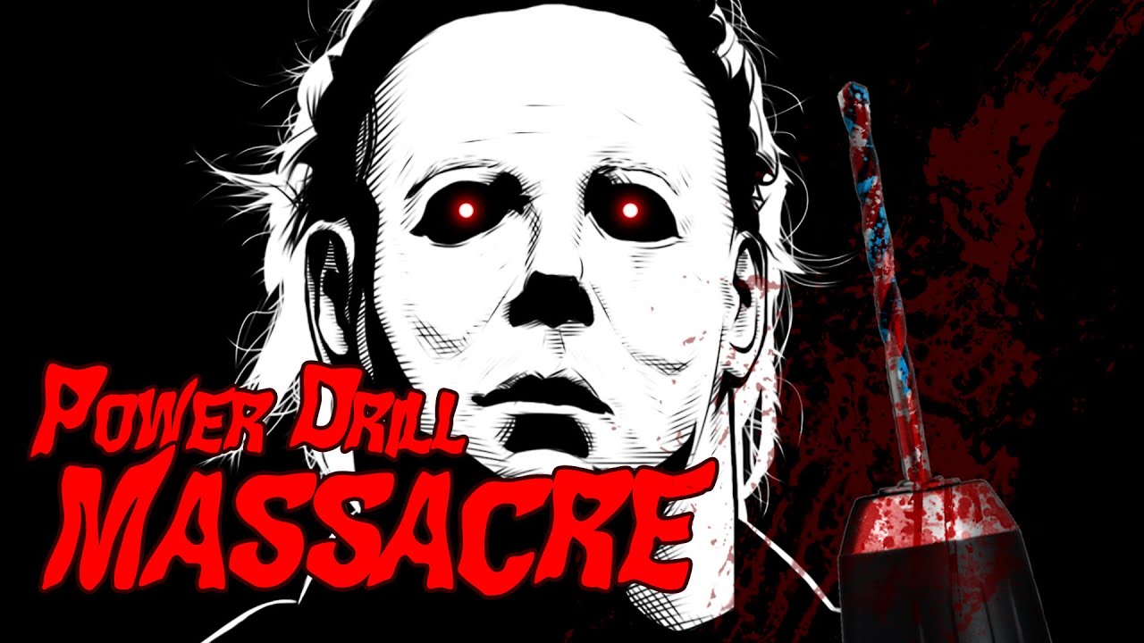 MOST TERRIFYING GAME EVER! Power Drill Massacre YouTube