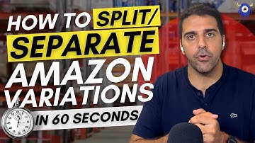 How to Split / Separate Amazon variations in 60 Seconds