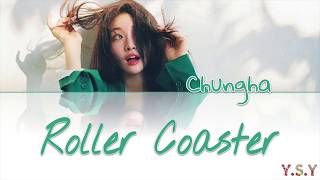 Chungha (청하) - Roller Coaster (롤러코스터) [Han/Rom/Eng Lyrics]