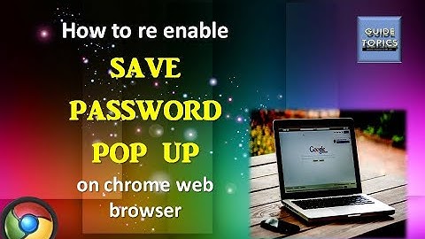 chrome offer to save passwords|how to re enable save password pop up on chrome web browser|