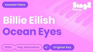 Video thumbnail of "Billie Eilish - Ocean Eyes (Piano Karaoke)"