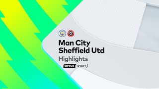 Thumbnail for HIGHLIGHTS: Manchester City v Sheffield United | Premier League