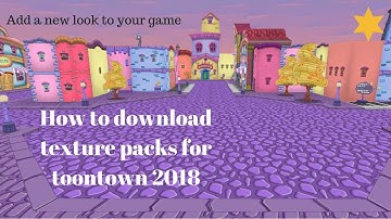 How to download toontown texture packs 2018 MAC (Spice up your game!)