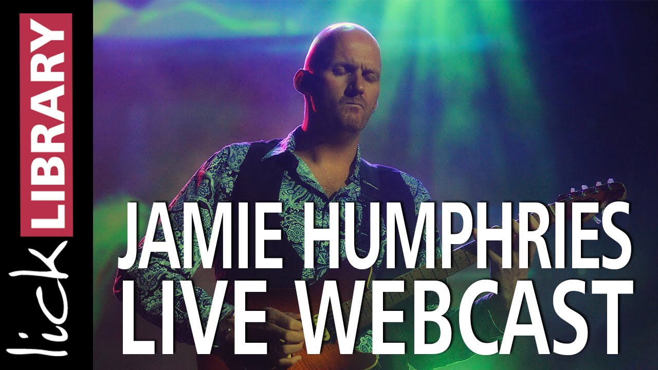Jamie Humphries | Live Webcast 4 | Licklibrary Guitar Lesson | Licklibrary Live Guitar Lesson