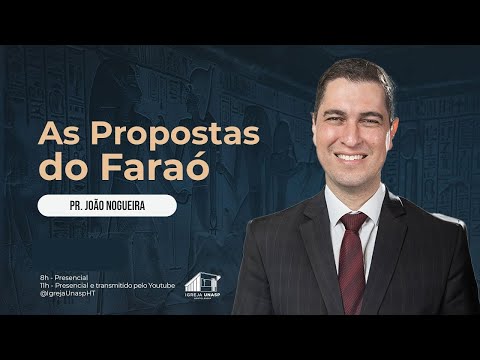 Culto Adventista | Pr João Nogueira | "As Propostas do Faraó”