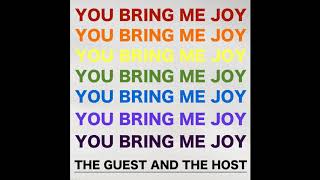 Video thumbnail of "The Guest and the Host - You Bring Me Joy  (Official Audio)"