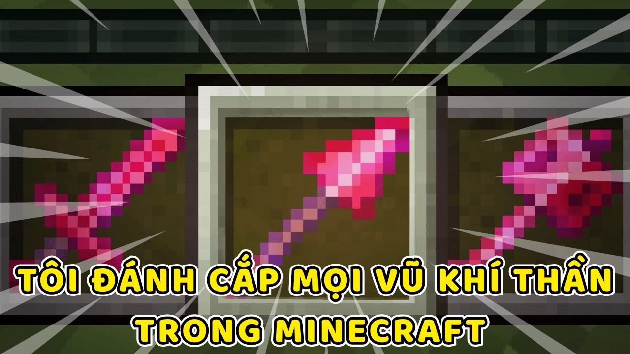 Tôi đã đánh cắp Mọi Vũ Khí Thần trong Minecraft | Original Creator : tqvo
