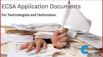 ECSA Application Documents explained (Technologist and Technicians)