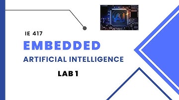LAB-1 || IE417[Introduction to Embedded Artificial Intelligence]