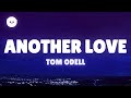 Tom Odell - Another Love (Lyrics)