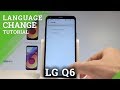 How To Change Language On LG Q6 Set Up System Language HardReset Info 