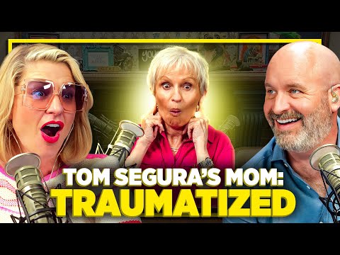 Tom Segura's Mom: Traumatized | Your Mom's House Ep. 728