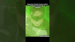 Superman Smacks Green Lantern & Batman Around Like A Volleyball #superman #batman #movie #shorts #dc