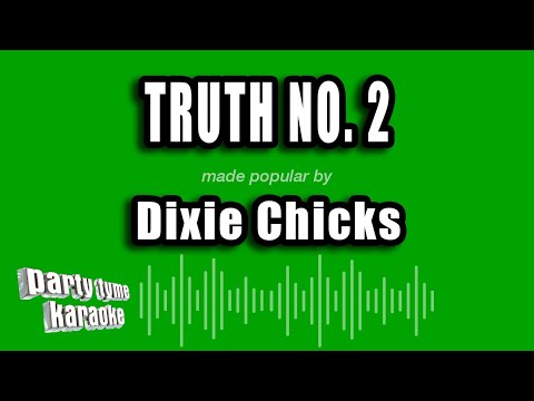 Dixie Chicks - Truth No. 2 (Karaoke Version)