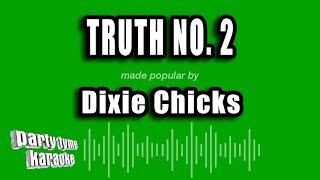 Dixie Chicks - Truth No. 2 (Karaoke Version)