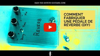 Comment fabriquer une pédale de réverbe (DIY)