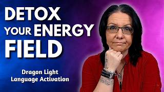 Clearing Heavy Energy from the Body | Dragon Light Language Activation Net Worth