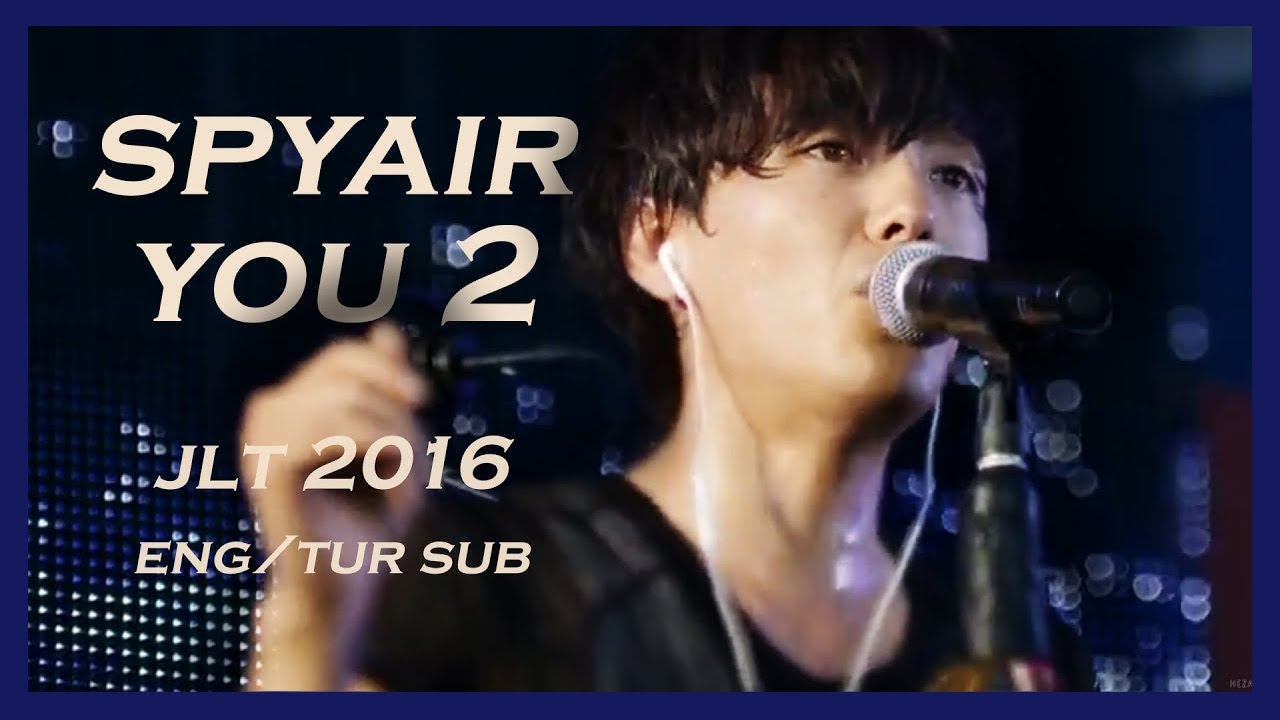 Spyair You 2 Jlt 16 Eng Tur Lyrics Youtube